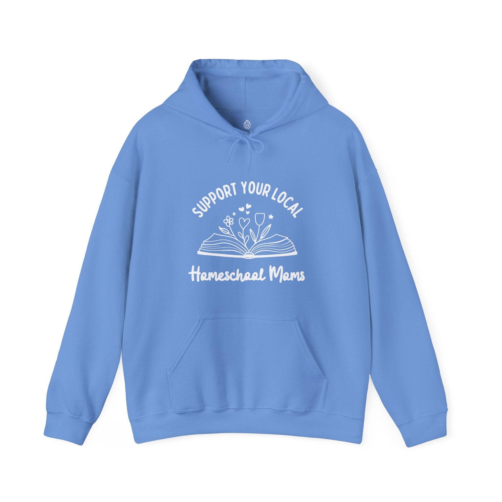Support Your Local Homeschool Moms Hooded Sweatshirt