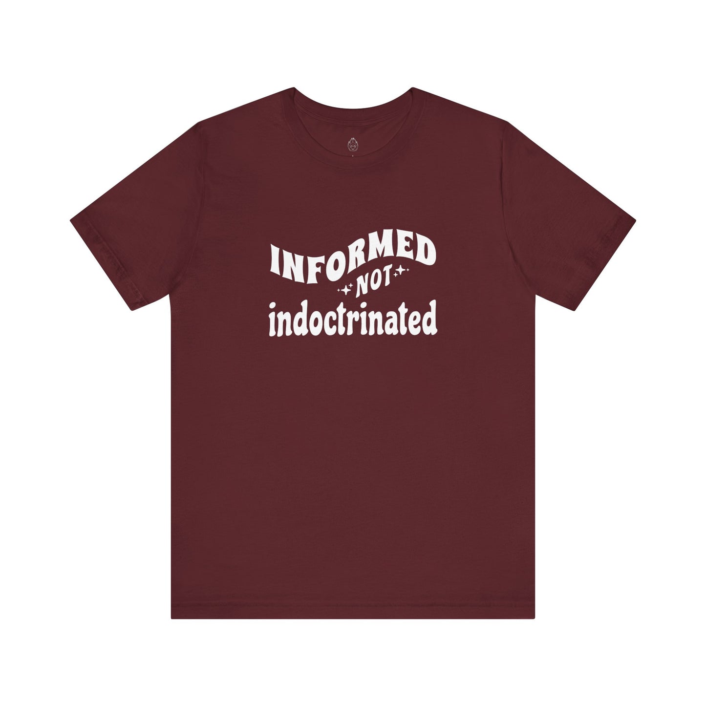 Informed Not Indoctrinated Womens Short Sleeve Tee Shirt