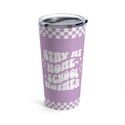 Stay At Home-School Mother 20oz Stainless Steel Tumbler