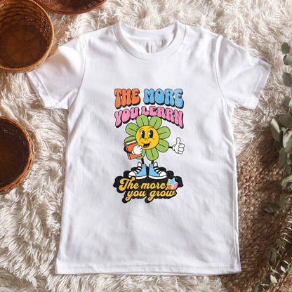The More You Learn The More You Grow Kids Short Sleeve Shirt