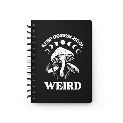 Keep Homeschool Weird Metal Spiral Bound Journal 5 x 7 in