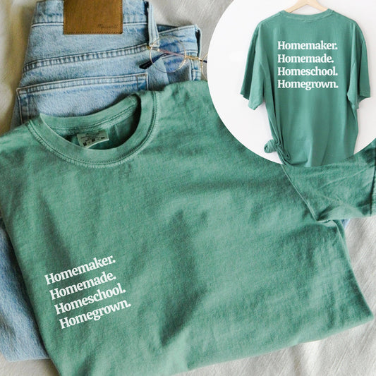 Homemaker Homegrown Homeschool Homemade Womens Shirt