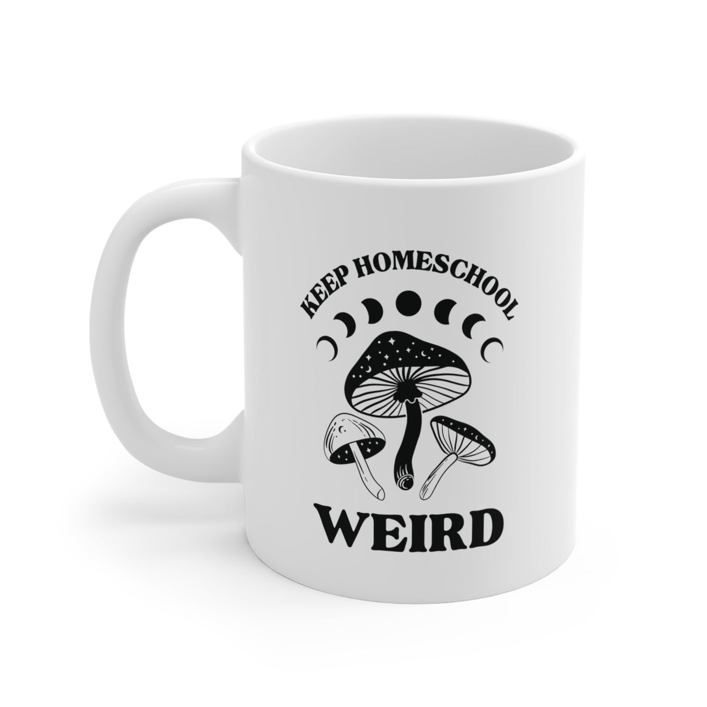 11 oz Keep Homeschool weird mug with mushrooms stars and moon phase