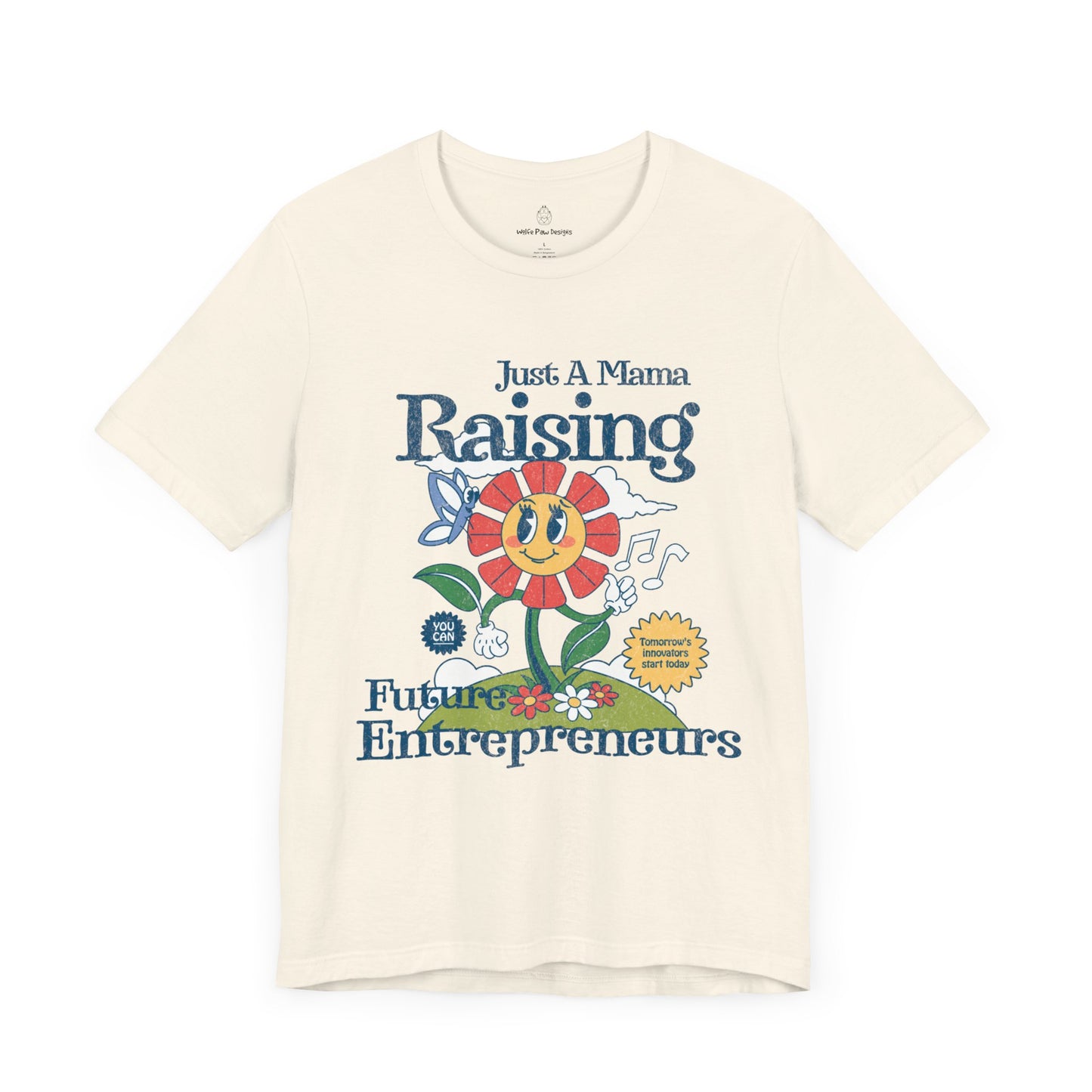 Just a Mama Raising Entrepreneurs Shirt