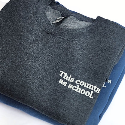 This Counts As School Unisex Adult Homeschool Sweatshirt 