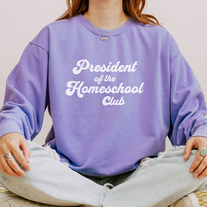 President of the Homeschool Club Sweatshirt for Mom and Dad