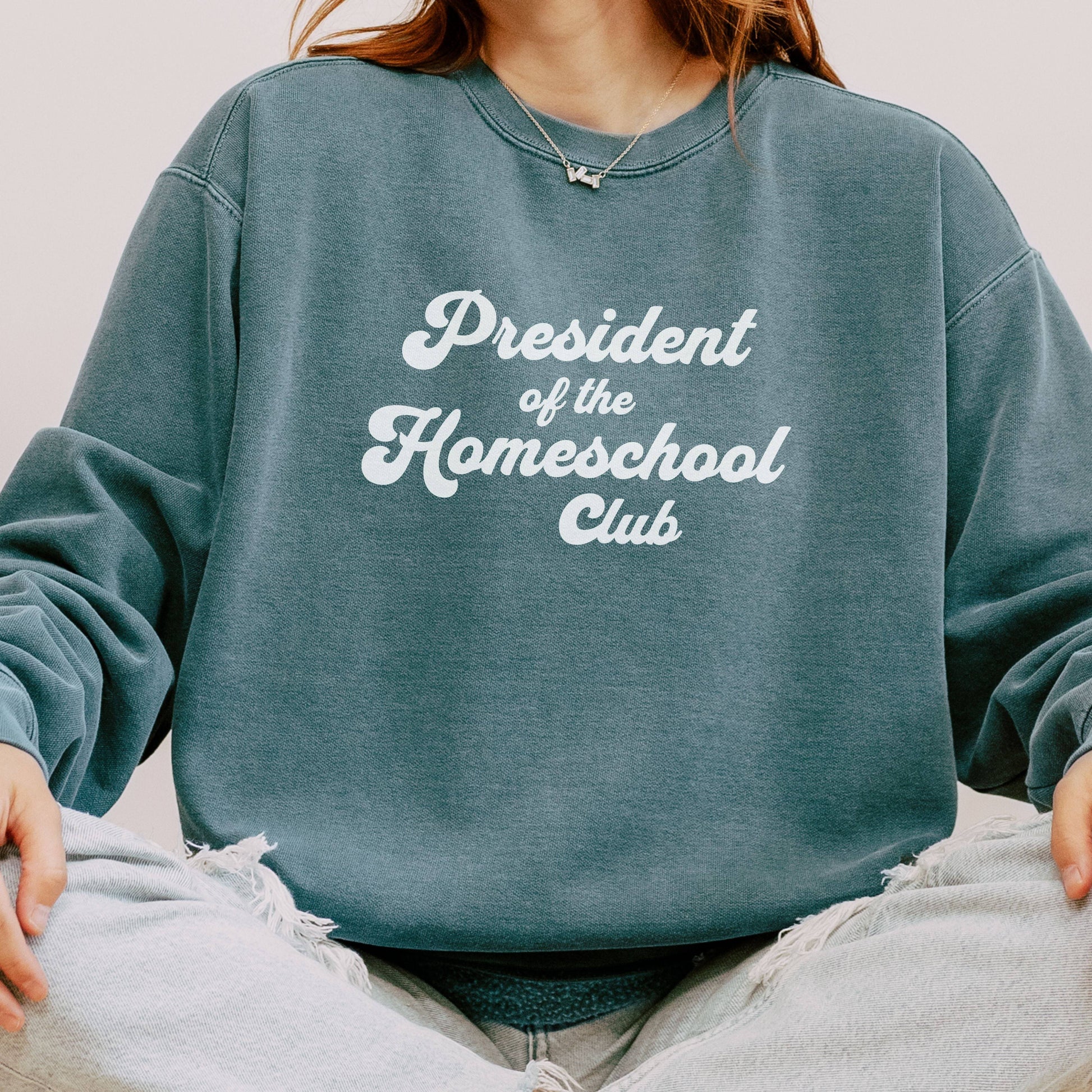 President of the Homeschool Club Sweatshirt for Mom and Dad
