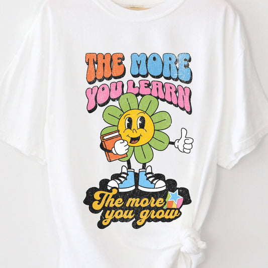 The More You Learn The More You Grow Womens T-shirt