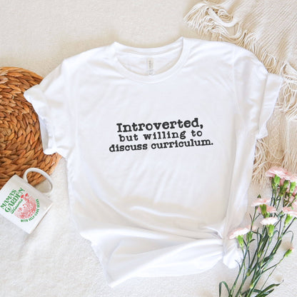 Introverted But Willing To Discuss Homeschool Curriculum Womens Shirt